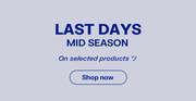 LAST DAYS MID SEASON
